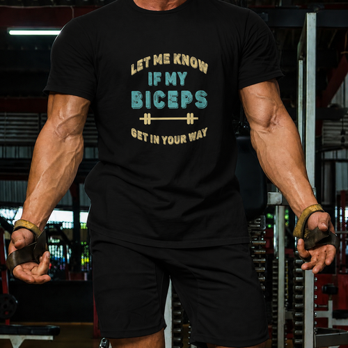 Let me know if my biceps get in your way T-Shirt